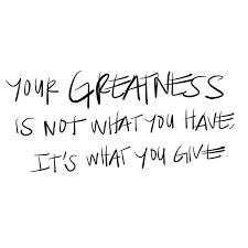 Greatness Is What You Give
